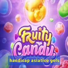 handicap asiatico gols